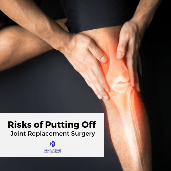 risks of putting off joint replacement surgery