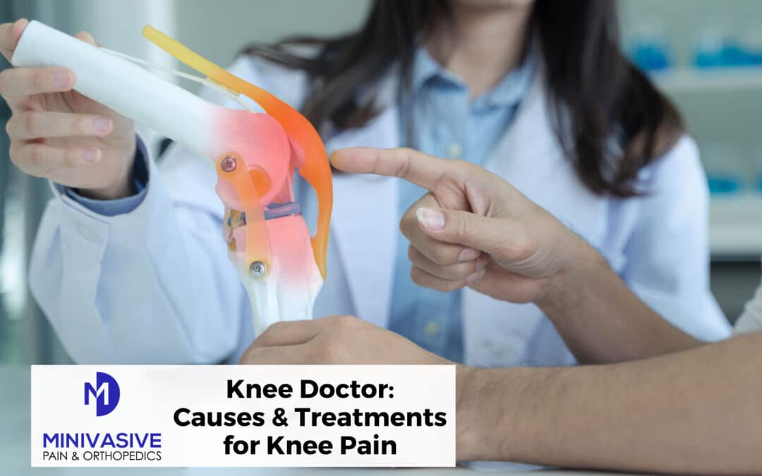 Knee Doctor: Causes & Treatments for Knee Pain